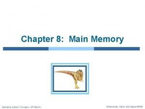 Chapter 8 Main Memory Operating System Concepts 8