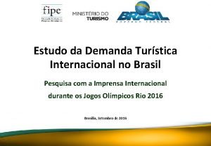 Estudo da Demanda Turstica Internacional no Brasil Pesquisa