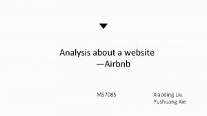 Analysis about a website Airbnb MS 7085 Xiaoding