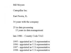 Bill Moyers Caterpillar Inc East Peoria IL 34