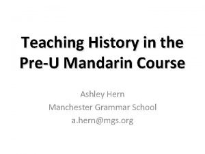 Teaching History in the PreU Mandarin Course Ashley