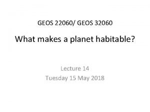GEOS 22060 GEOS 32060 What makes a planet
