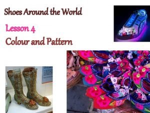 Shoes Around the World Lesson 4 Colour and