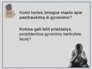 Kodl kartais mogus msto apie pasitraukim i gyvenimo