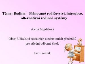 Tma Rodina Plnovan rodiovstv interubce alternativn rodinn systmy