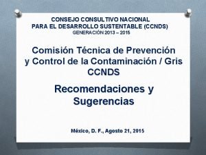 CONSEJO CONSULTIVO NACIONAL PARA EL DESARROLLO SUSTENTABLE CCNDS