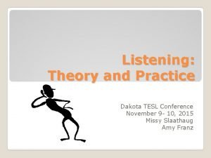 Listening Theory and Practice Dakota TESL Conference November