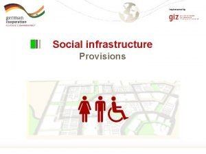 Implemented by Social infrastructure Provisions Page 1 Implemented