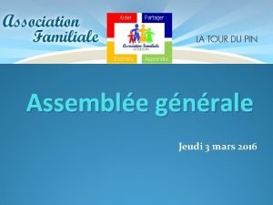 Assemble gnrale Jeudi 3 mars 2016 Ordre du