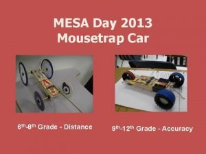 MESA Day 2013 Mousetrap Car 6 th8 th