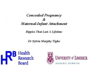 Concealed Pregnancy MaternalInfant Attachment Ripples That Last A