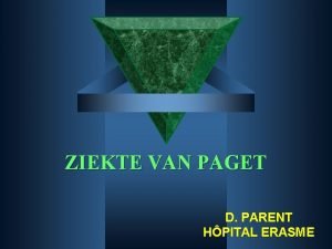 ZIEKTE VAN PAGET D PARENT HPITAL ERASME KLINIEK