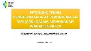 PETUNJUK TEKNIS PENGGUNAAN ALAT PERLINDUNGAN DIRI APD DALAM