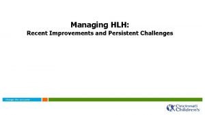 Managing HLH Recent Improvements and Persistent Challenges Introduction