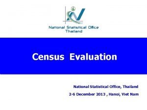 Census Evaluation National Statistical Office Thailand 2 6