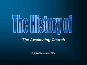The Awakening Church John Stevenson 2014 Session Objectives