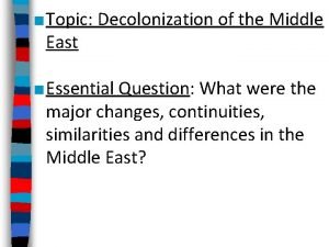 Topic Decolonization of the Middle East Essential Question