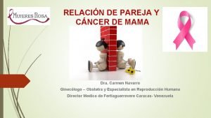 RELACIN DE PAREJA Y CNCER DE MAMA Dra