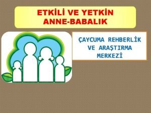 ETKL VE YETKN ANNEBABALIK AYCUMA REHBERLK VE ARATIRMA