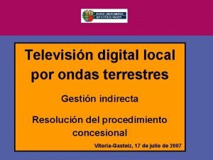 Televisin digital local por ondas terrestres Gestin indirecta