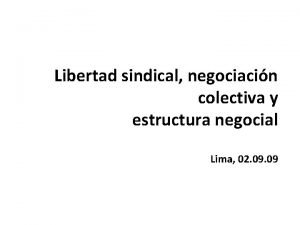 Libertad sindical negociacin colectiva y estructura negocial Lima