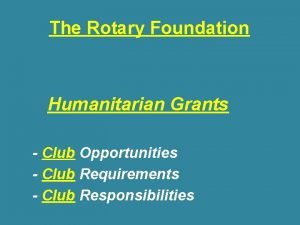 The Rotary Foundation Humanitarian Grants Club Opportunities Club