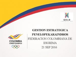 GESTION ESTRATEGICA PENELOPEKARAINDROS FEDERACION COLOMBIANA DE ESGRIMA 21