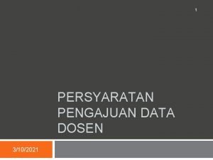 1 PERSYARATAN PENGAJUAN DATA DOSEN 3102021 NIDN BARU