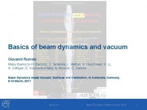 Basics of beam dynamics and vacuum Giovanni Rumolo