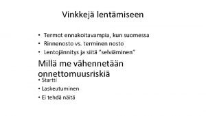 Vinkkej lentmiseen Termot ennakoitavampia kun suomessa Rinnenosto vs