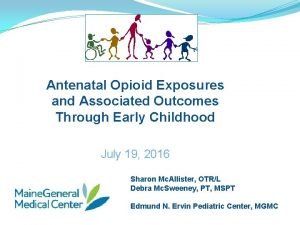 Antenatal Opioid Exposures and Associated Outcomes Through Early