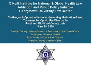 ONeill Institute for National Global Health Law Addiction