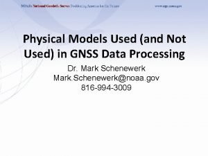 Physical Models Used and Not Used in GNSS