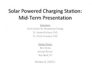 Solar Powered Charging Station MidTerm Presentation Sponsors Conn
