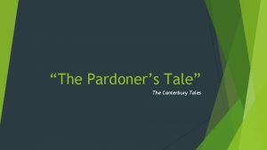 The Pardoners Tale The Canterbury Tales What did