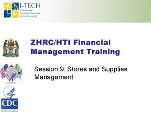 ZHRCHTI Financial Management Training Session 9 Stores and