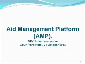 Aid Management Platform AMP DPs Induction course Court