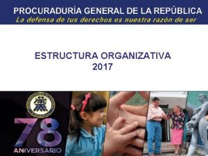ESTRUCTURA ORGANIZATIVA 2017 PROCURADORA GENERAL DE LA REPBLICA