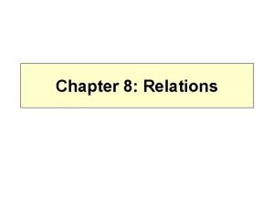 Chapter 8 Relations 8 1 Relations and their