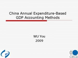 China Annual ExpenditureBased GDP Accounting Methods WU You