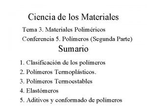 Ciencia de los Materiales Tema 3 Materiales Polimricos