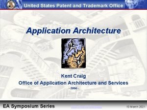 United States Patent and Trademark Office Application Architecture