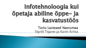 Infotehnoloogia kui petaja abiline ppe ja kasvatusts Tartu