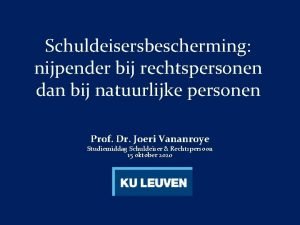 Schuldeisersbescherming nijpender bij rechtspersonen dan bij natuurlijke personen