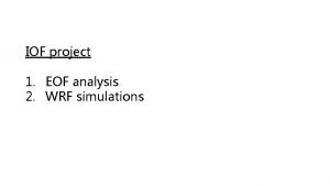 IOF project 1 EOF analysis 2 WRF simulations