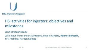 HSI activities for injectors objectives and milestones Yannis