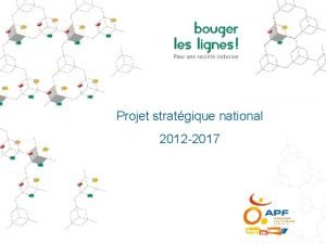 Projet stratgique national 2012 2017 Le plan stratgique