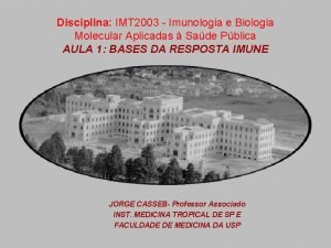 Disciplina IMT 2003 Imunologia e Biologia Molecular Aplicadas