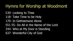 Hymns for Worship at Woodmont 530 Looking to