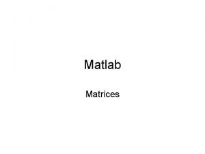 Matlab Matrices Matriz como tabla de nmeros notas4